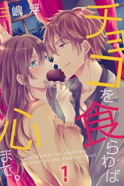 If You've Eaten Her Chocolate, You Might As Well Steal Her Heart