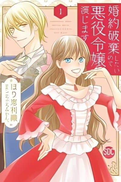 I Want to Break Off This Engagement, so I'll Play the Villainess