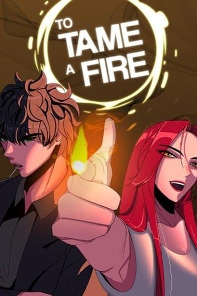 To Tame a Fire