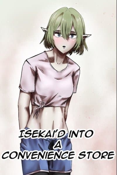 Isekai'd into a Convenience Store