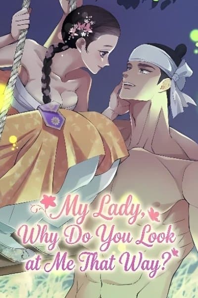 My Lady, Why Do You Look at Me That Way?